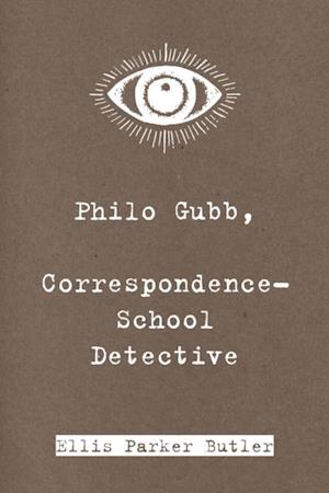 Philo Gubb, Correspondence-School Detective