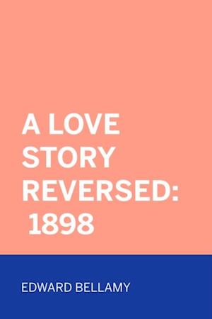 Love Story Reversed: 1898