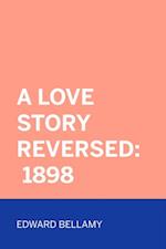 Love Story Reversed: 1898