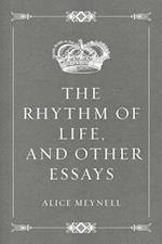 Rhythm of Life, and Other Essays