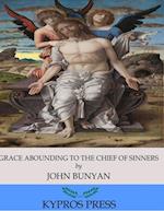 Grace Abounding to the Chief of Sinners