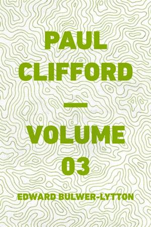 Paul Clifford - Volume 03