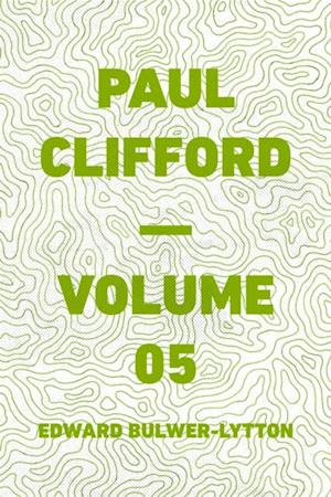 Paul Clifford - Volume 05