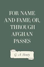 For Name and Fame; Or, Through Afghan Passes