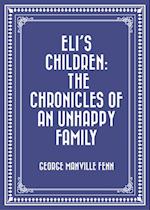 Eli's Children: The Chronicles of an Unhappy Family