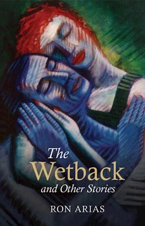 Wetback and Other Stories