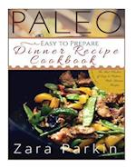 Paleo Easy to Prepare Dinner Recipe Cookbook