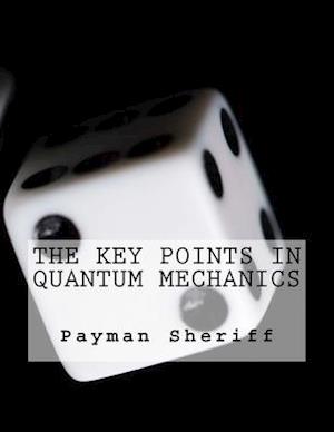 The Key Points In Quantum Mechanics