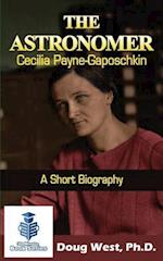 The Astronomer Cecilia Payne-Gaposchkin - A Short Biography