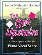 The One Upstairs: A Comic Opera in One Act Piano Vocal Score 