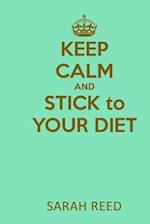 Keep Calm and Stick to Your Diet