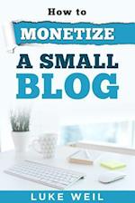 Luke Weil's How to Monetize a Small Blog