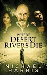 Where Desert Rivers Die