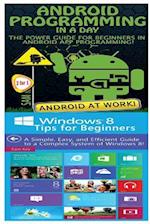 Android Programming in a Day! & Windows 8 Tips for Beginners