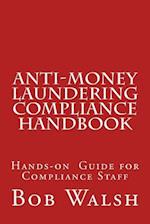 Anti-money Laundering Compliance Handbook: A Practical Hands-on Guide for Compliance Professionals 