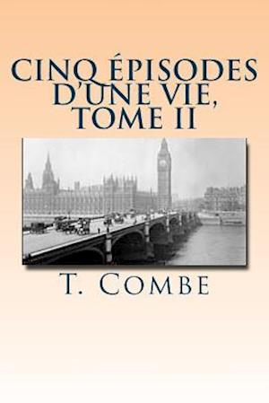 Cinq Episodes d'Une Vie, Tome II