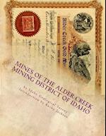 Mines of the Alder Creek Mining District of Idaho