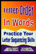 Letter-Order In Words: Practice Your Letter Sequencing Skills 
