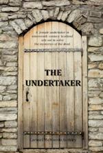 The Undertaker: A female undertaker in nineteenth century Scotland sets out to solve the mysteries of the dead. 