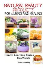 Natural Beauty Products for Curing and Healing