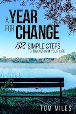 A Year For Change: 52 Simple Steps to Transform Your Life 