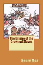 The Empire of the Crowned Slaves