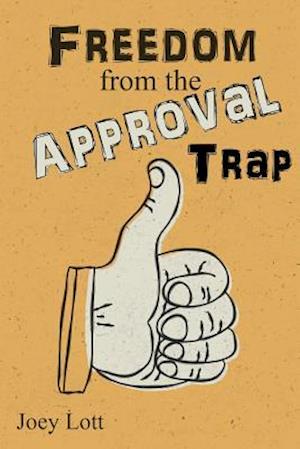 Freedom from the Approval Trap