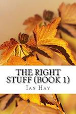 The Right Stuff (Book 1)