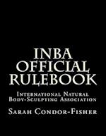 INBA Official Rulebook: International Natural Body-Sculpting Association 