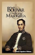 Simon Bolivar y La Francmasoneria