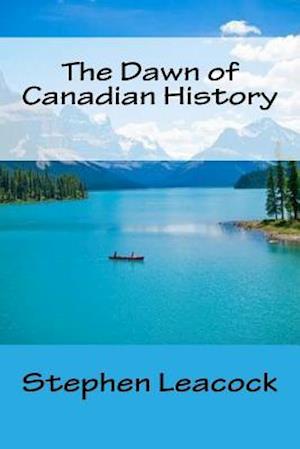 The Dawn of Canadian History