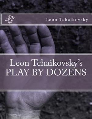 Leon Tchaikovsky's Play by Dozens