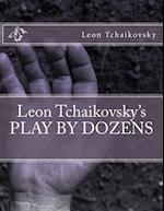 Leon Tchaikovsky's Play by Dozens