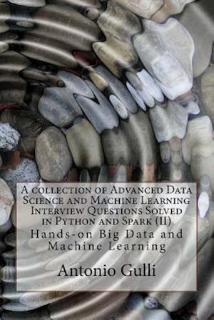 A collection of Advanced Data Science and Machine Learning Interview Questions Solved in Python and Spark (II)