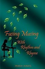 Fusing Musing with Rhythm and Rhyme