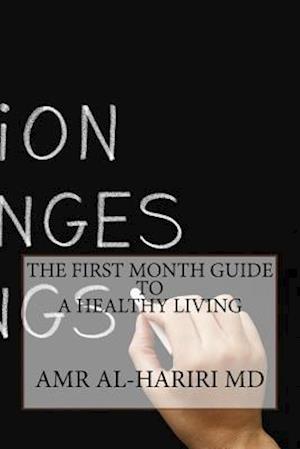 The First Month Guide to a Healthy Living
