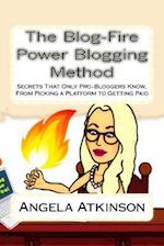 The Blog-Fire Power Blogging Method