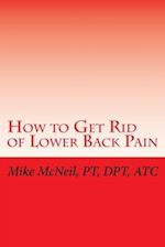 How to Get Rid of Lower Back Pain
