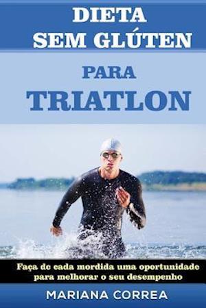 Dieta Sem Gluten Para Triathlon