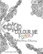 Colour Me Funky - Anti-Stress Colouring