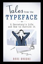 Tales from the Typeface: A Secretary's Life and How to Survive It 