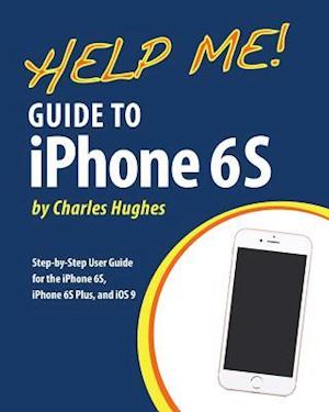 Help Me! Guide to iPhone 6S