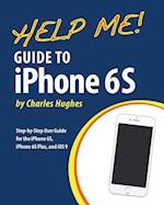 Help Me! Guide to iPhone 6s