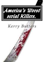 America's Worst Serial Killers.