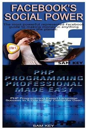 Facebook Social Power & PHP Programming Professional Made Easy