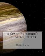 A Space Explorer's Guide to Jupiter