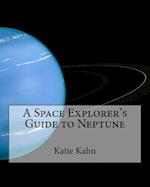 A Space Explorer's Guide to Neptune