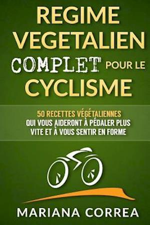 Regime Vegetalien Complet Pour Le Cyclisme