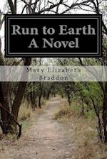 Run to Earth a Novel