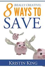 8 (Really Creative) Ways to Save